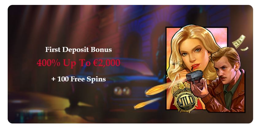 Make your first deposit and get 400% up to €2,000 plus 100 free spins